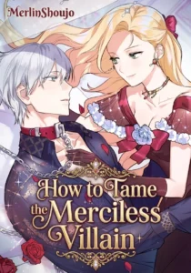 How to Tame the Merciless Villain